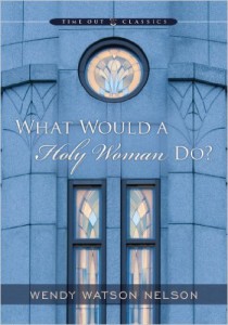 what would a holy woman do